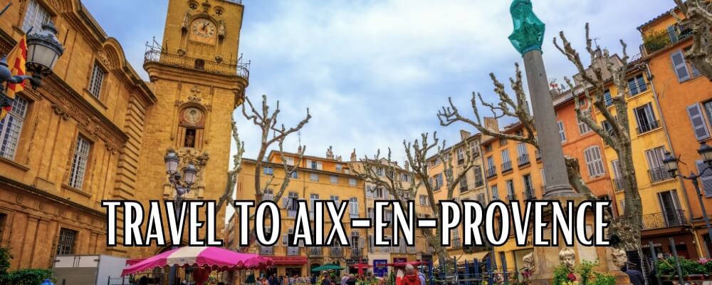 Travel to Aix-en-Provence