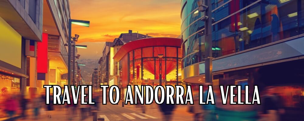 Travel to Andorra la Vella