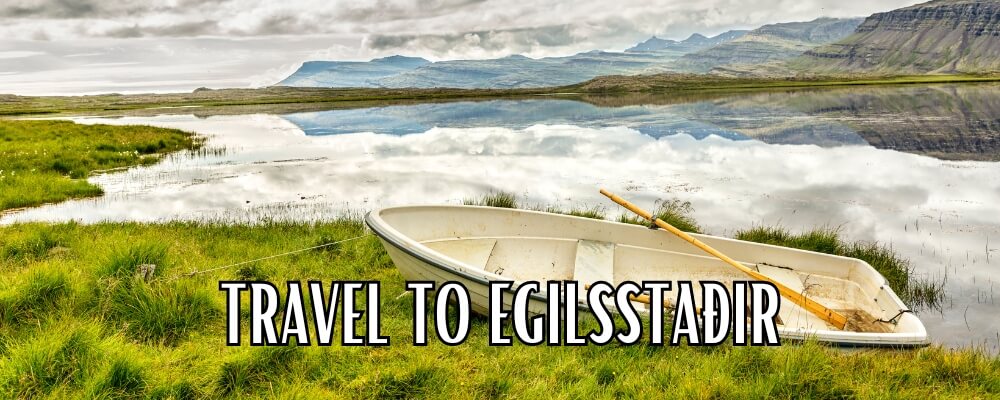 Travel to Egilsstaðir