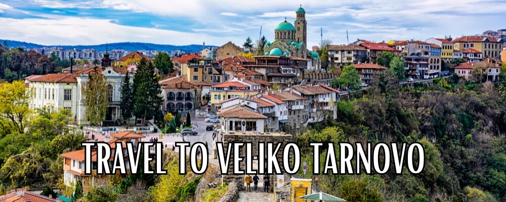 travel to Veliko Tarnovo